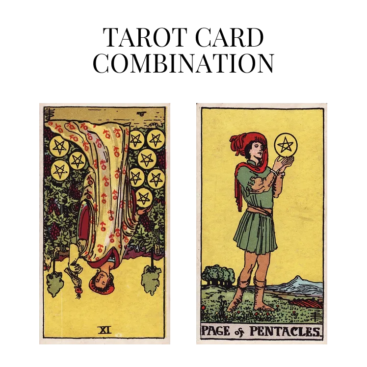 nine of pentacles reversed and page of pentacles tarot cards combination meaning