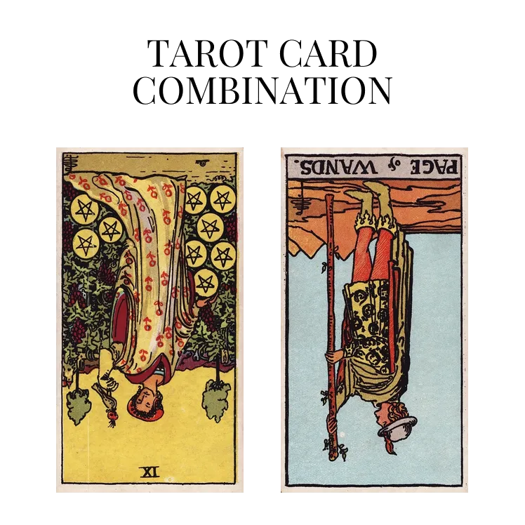nine of pentacles reversed and page of wands reversed tarot cards combination meaning