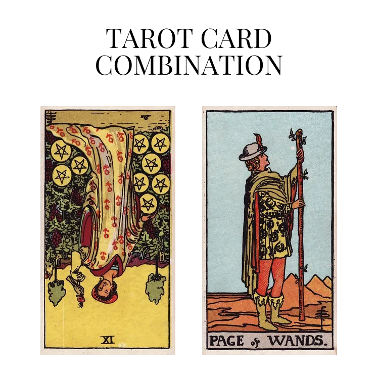 nine of pentacles reversed and page of wands tarot cards combination meaning