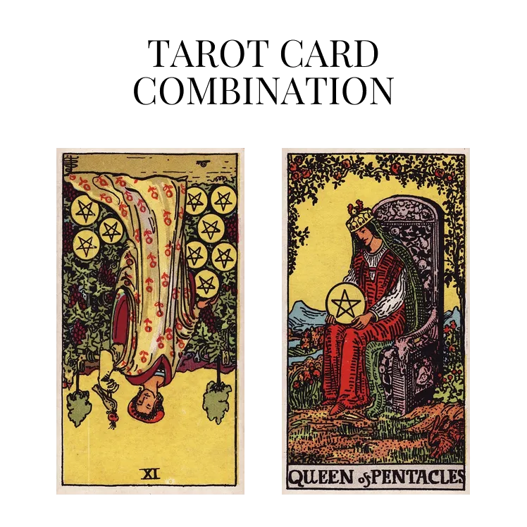 nine of pentacles reversed and queen of pentacles tarot cards combination meaning