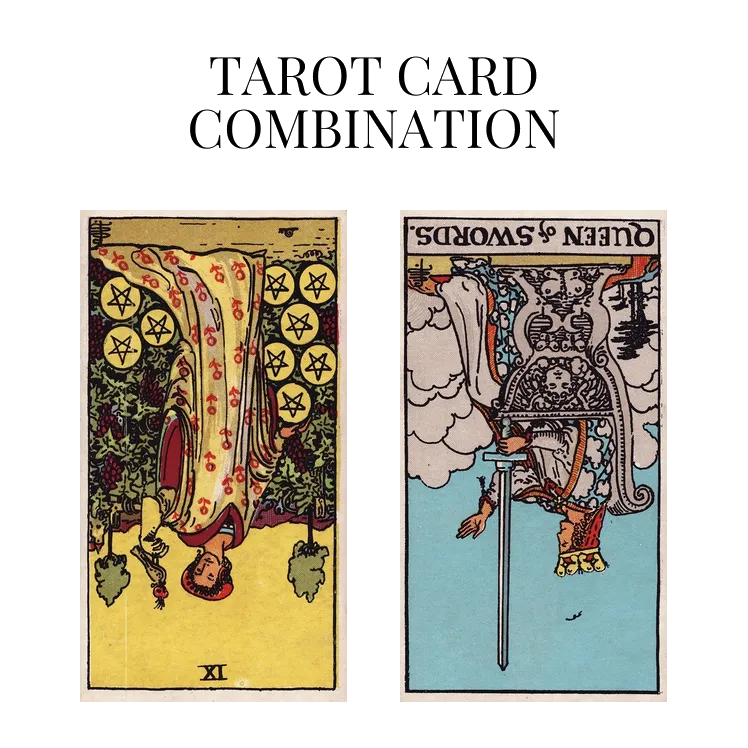 nine of pentacles reversed and queen of swords reversed tarot cards combination meaning