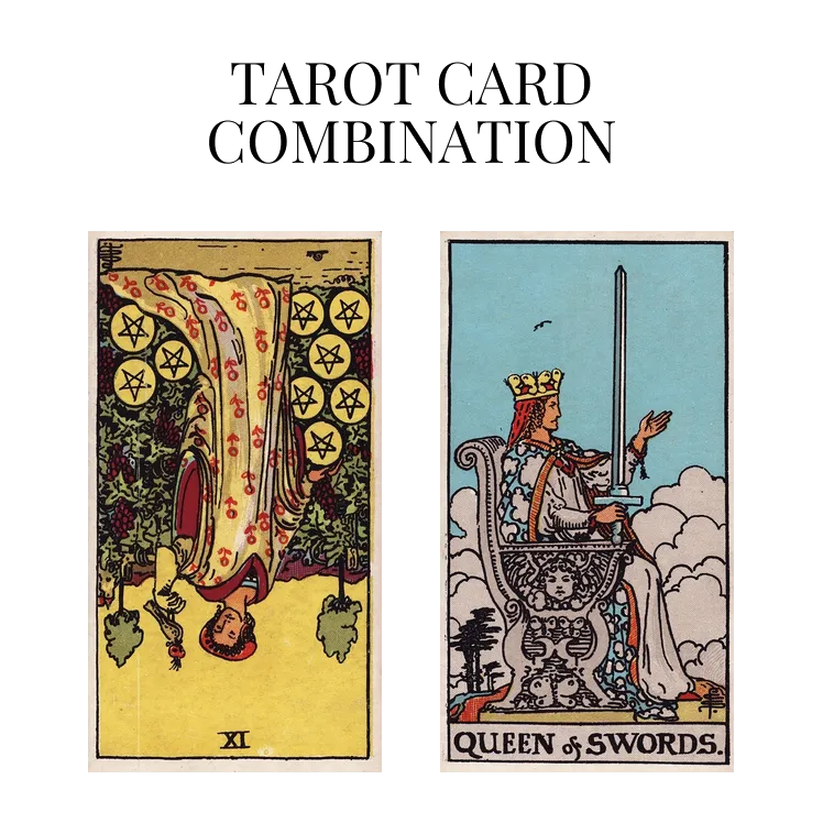 nine of pentacles reversed and queen of swords tarot cards combination meaning