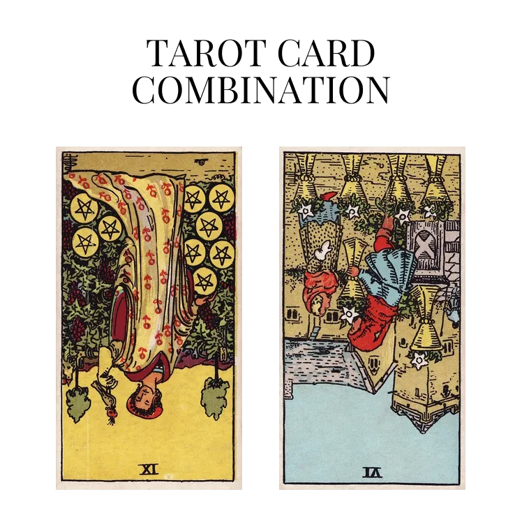 nine of pentacles reversed and six of cups reversed tarot cards combination meaning