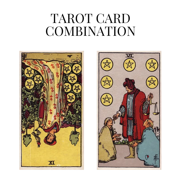 nine of pentacles reversed and six of pentacles tarot cards combination meaning
