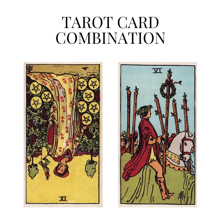nine of pentacles reversed and six of wands tarot cards combination meaning
