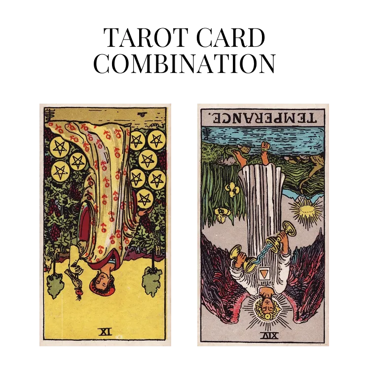 nine of pentacles reversed and temperance reversed tarot cards combination meaning