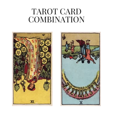 nine of pentacles reversed and ten of cups reversed tarot cards combination meaning