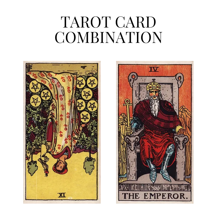 nine of pentacles reversed and the emperor tarot cards combination meaning