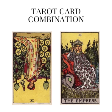 nine of pentacles reversed and the empress tarot cards combination meaning
