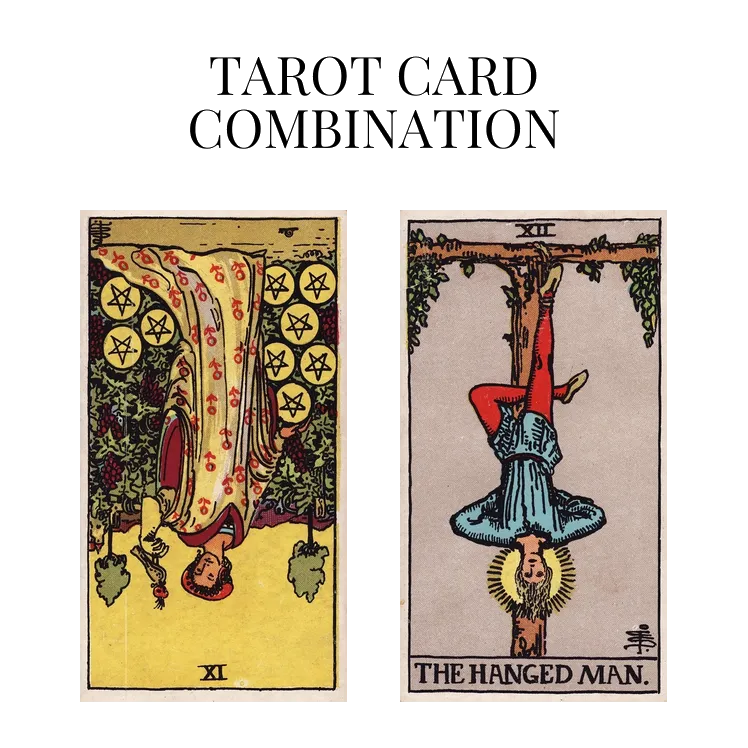 nine of pentacles reversed and the hanged man tarot cards combination meaning