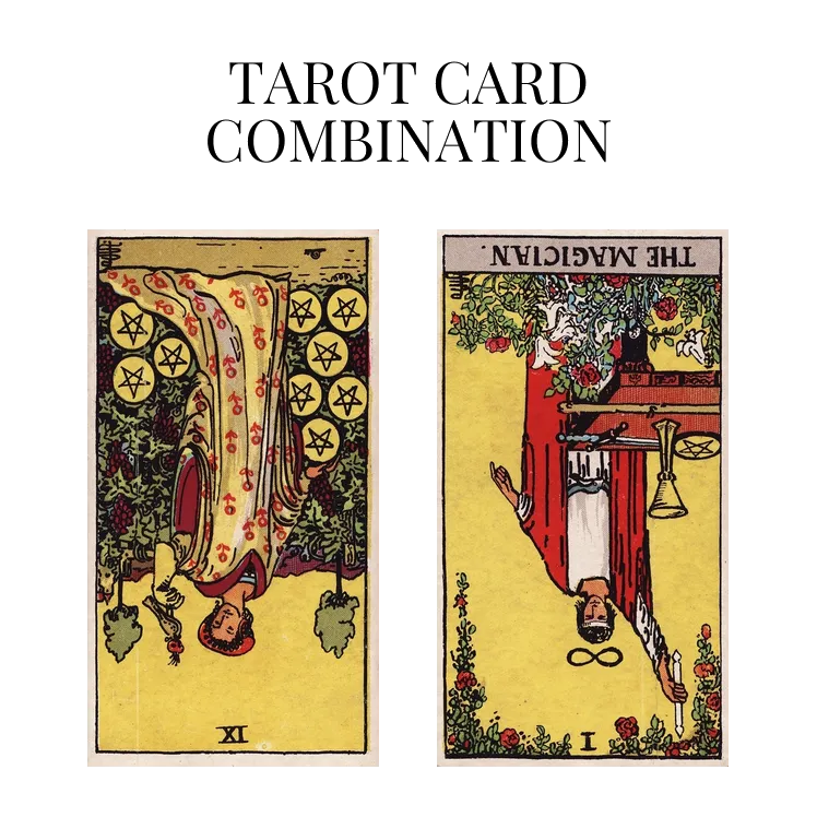 nine of pentacles reversed and the magician reversed tarot cards combination meaning