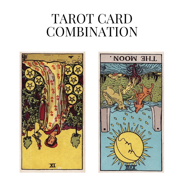 nine of pentacles reversed and the moon reversed tarot cards combination meaning