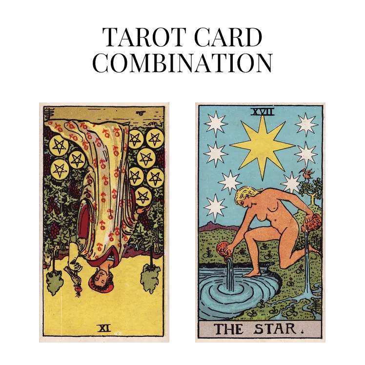 nine of pentacles reversed and the star tarot cards combination meaning