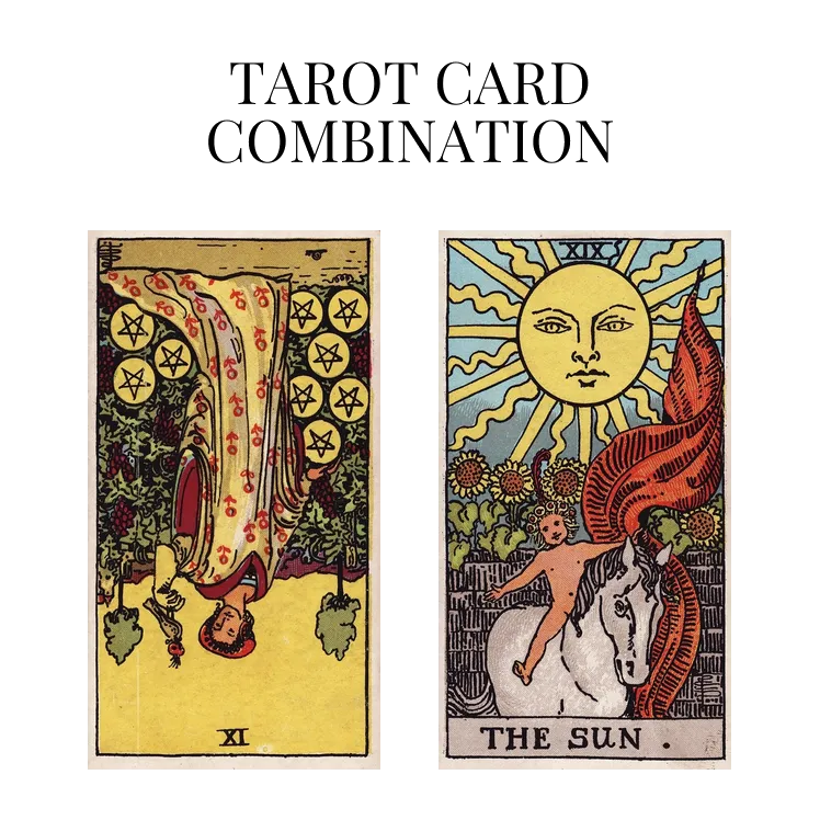 nine of pentacles reversed and the sun tarot cards combination meaning