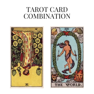 nine of pentacles reversed and the world tarot cards combination meaning