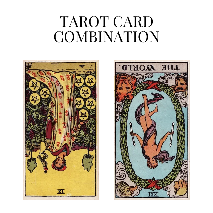 nine of pentacles reversed and the world reversed tarot cards combination meaning