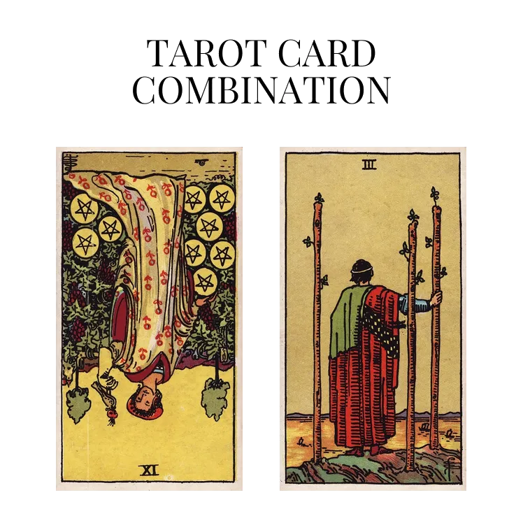 nine of pentacles reversed and three of wands tarot cards combination meaning