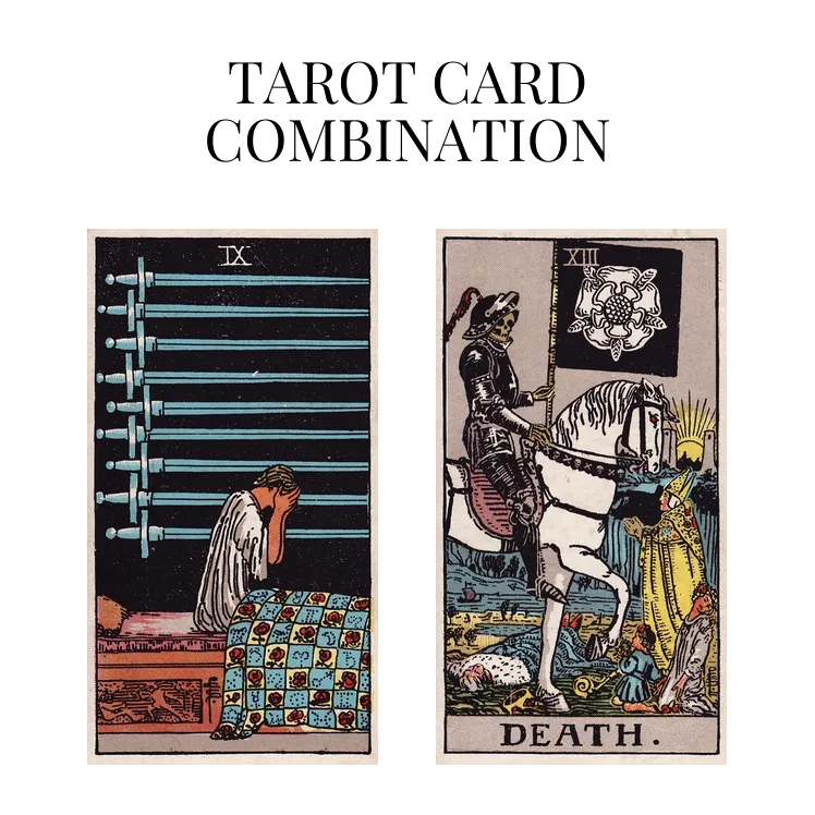 nine of swords and death tarot cards combination meaning