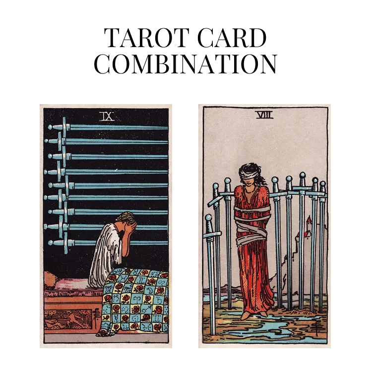 nine of swords and eight of swords tarot cards combination meaning