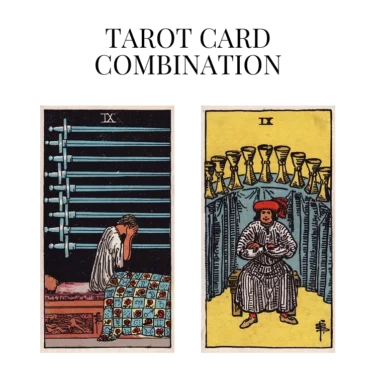 nine of swords and nine of cups tarot cards combination meaning