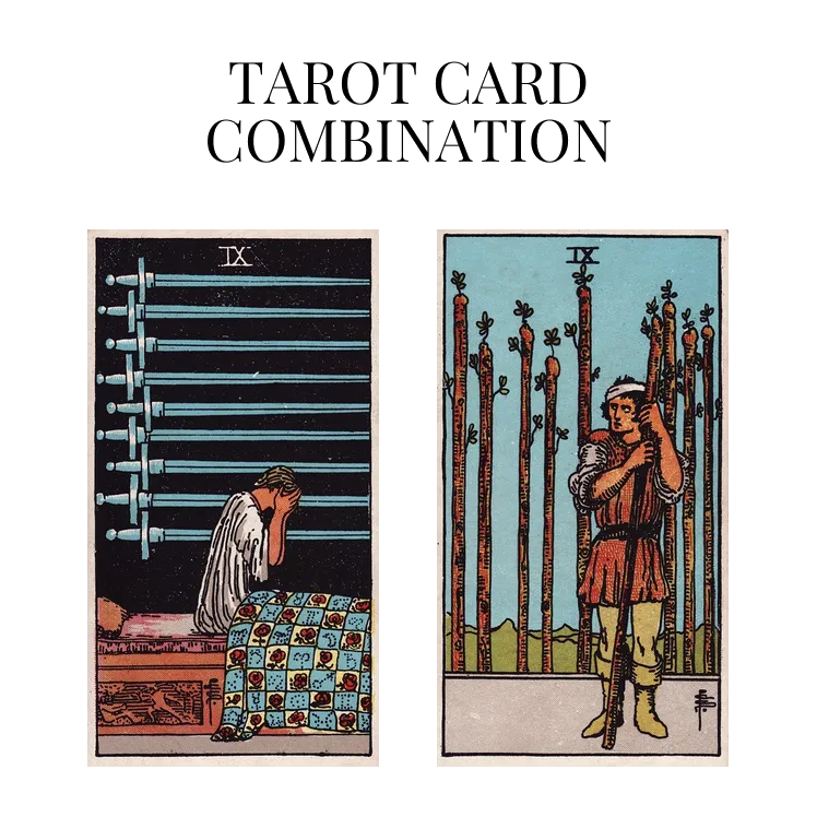 nine of swords and nine of wands tarot cards combination meaning
