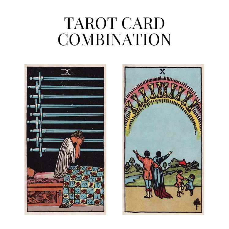 nine of swords and ten of cups tarot cards combination meaning