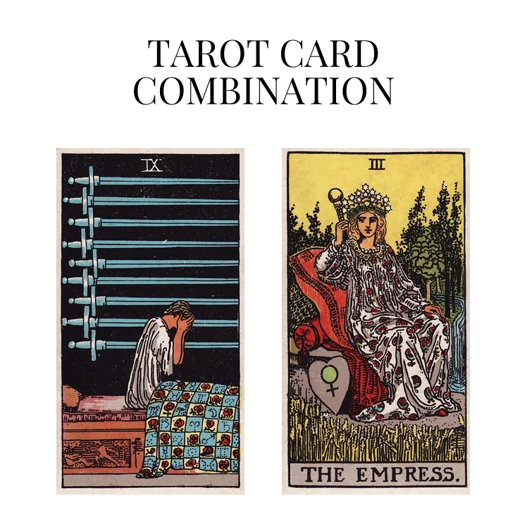nine of swords and the empress tarot cards combination meaning