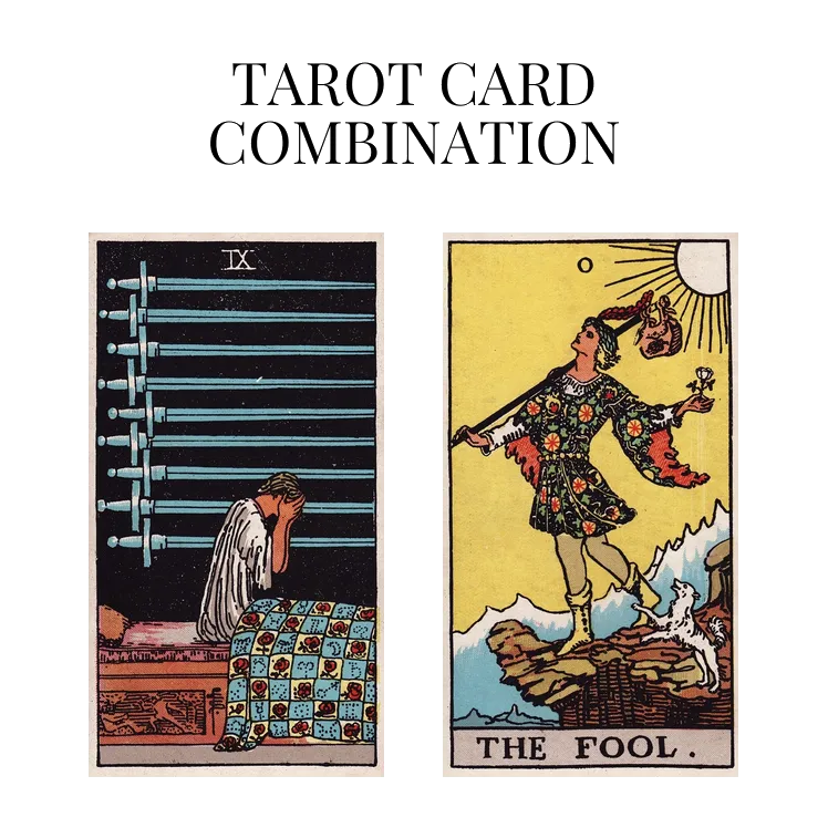 nine of swords and the fool tarot cards combination meaning