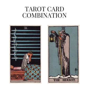 nine of swords and the hermit tarot cards combination meaning