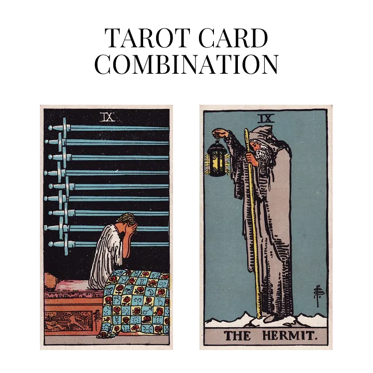 nine of swords and the hermit tarot cards combination meaning