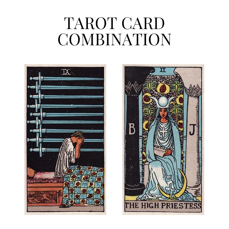 nine of swords and the high priestess tarot cards combination meaning