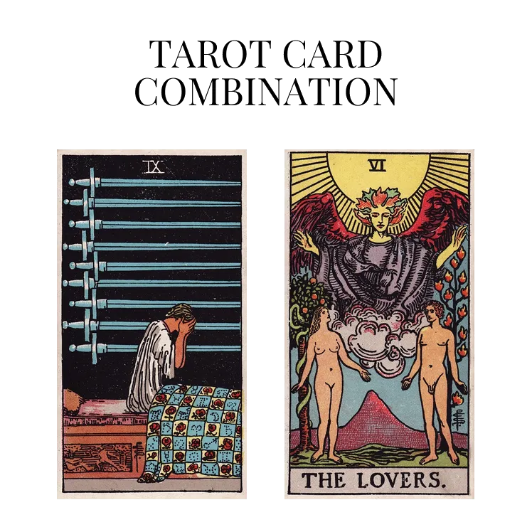 nine of swords and the lovers tarot cards combination meaning