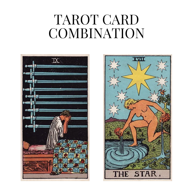 nine of swords and the star tarot cards combination meaning