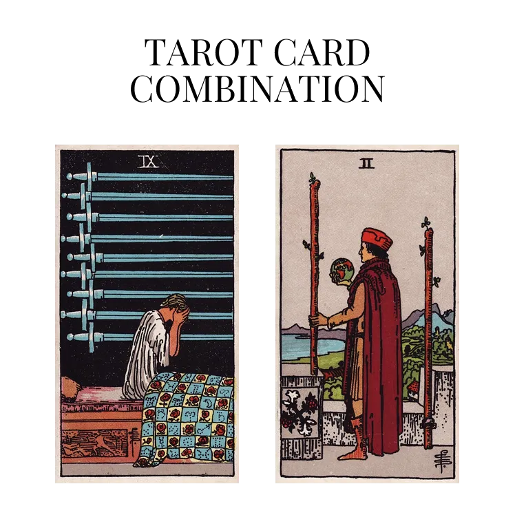 nine of swords and two of wands tarot cards combination meaning