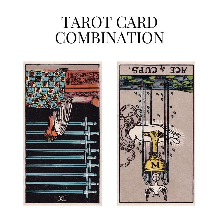 nine of swords reversed and ace of cups reversed tarot cards combination meaning