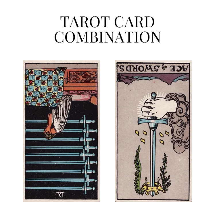 nine of swords reversed and ace of swords reversed tarot cards combination meaning