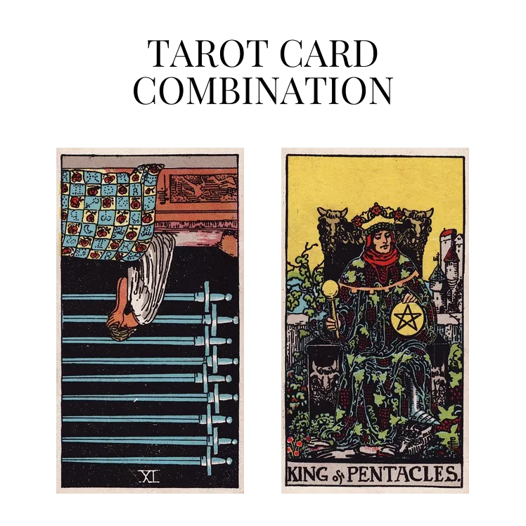 nine of swords reversed and king of pentacles tarot cards combination meaning