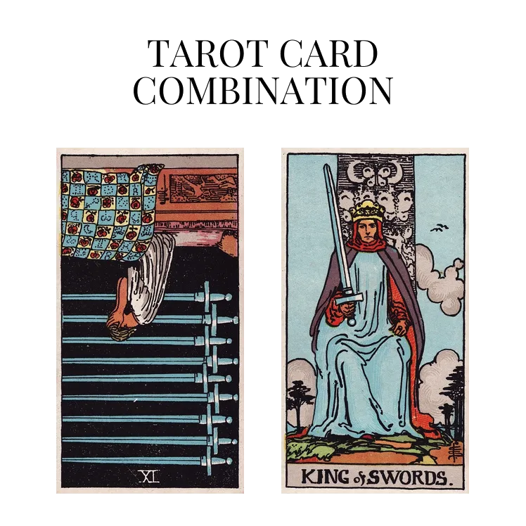 nine of swords reversed and king of swords tarot cards combination meaning