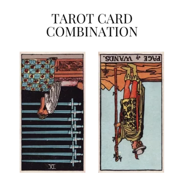 nine of swords reversed and page of wands reversed tarot cards combination meaning