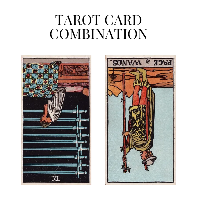 nine of swords reversed and page of wands reversed tarot cards combination meaning