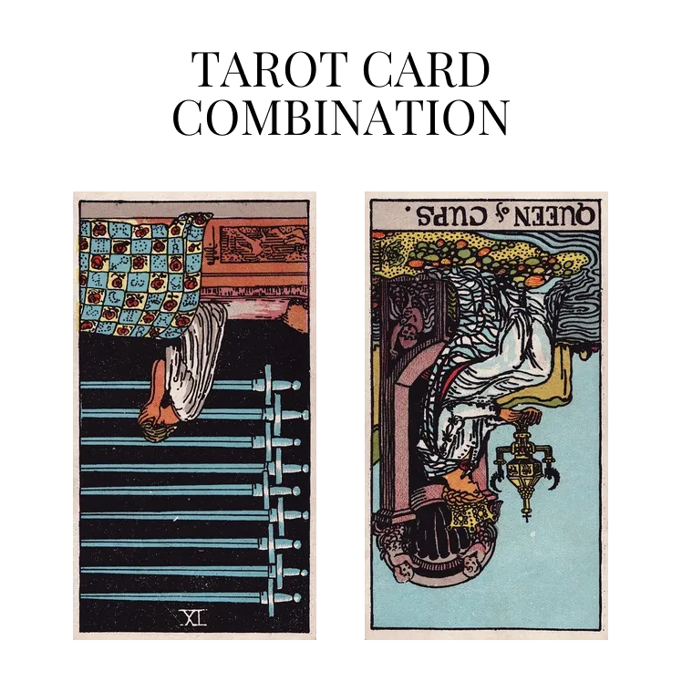 nine of swords reversed and queen of cups reversed tarot cards combination meaning