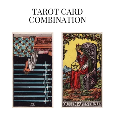 nine of swords reversed and queen of pentacles tarot cards combination meaning