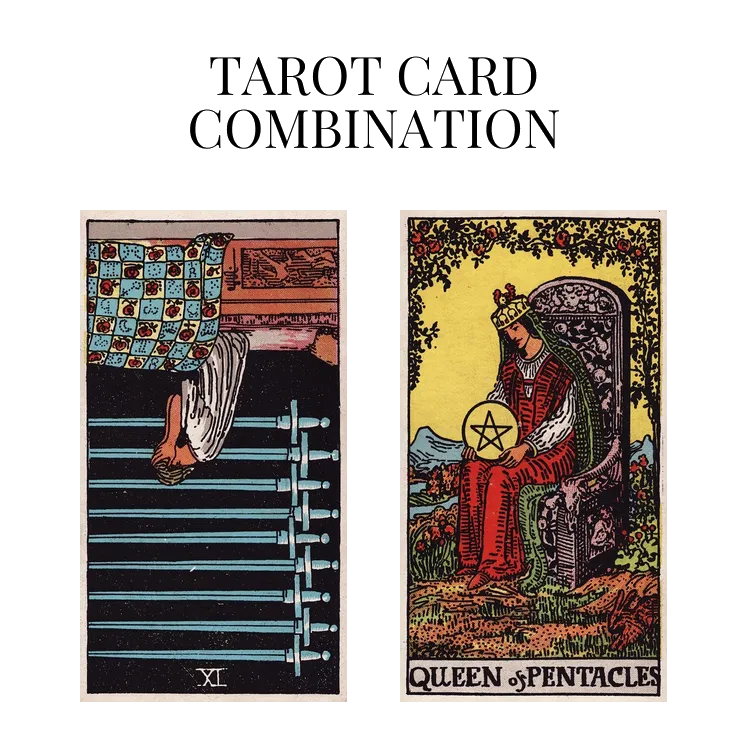 nine of swords reversed and queen of pentacles tarot cards combination meaning