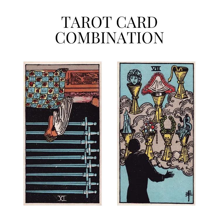 nine of swords reversed and seven of cups tarot cards combination meaning