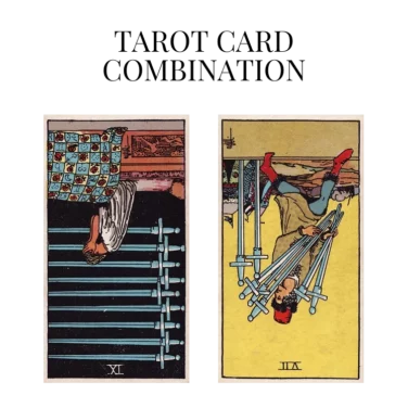 nine of swords reversed and seven of swords reversed tarot cards combination meaning