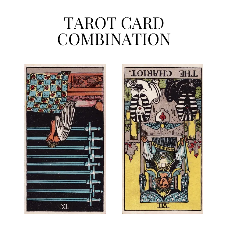 nine of swords reversed and the chariot reversed tarot cards combination meaning