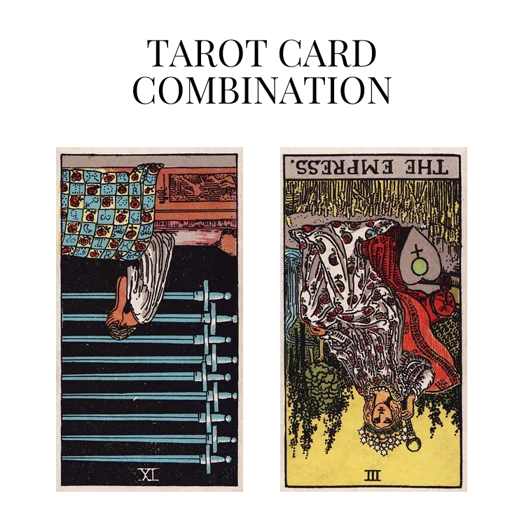 nine of swords reversed and the empress reversed tarot cards combination meaning