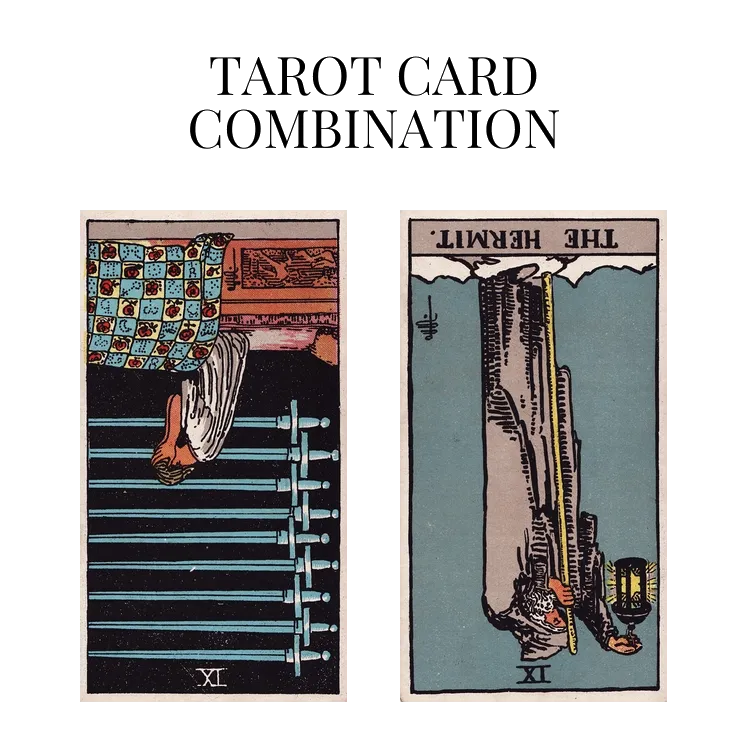 nine of swords reversed and the hermit reversed tarot cards combination meaning