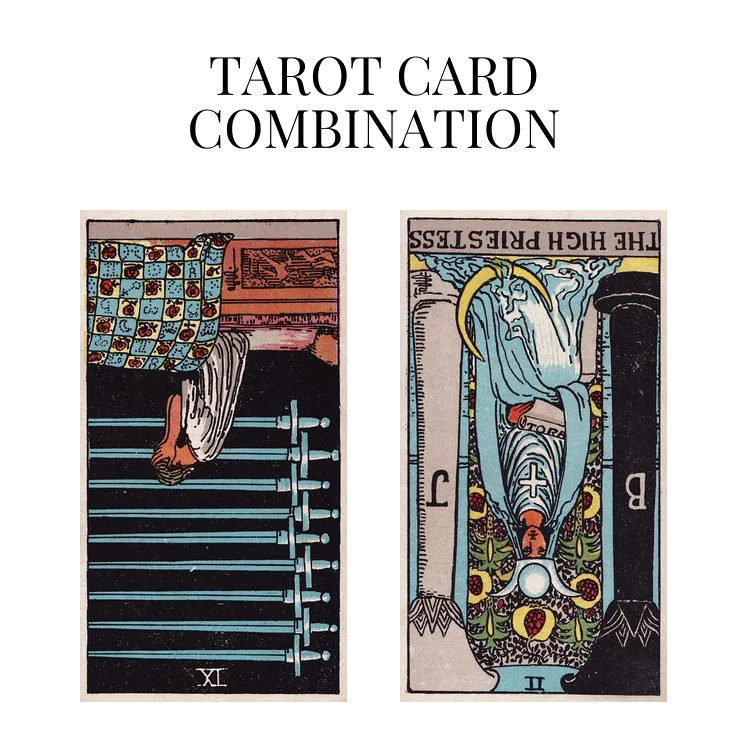 nine of swords reversed and the high priestess reversed tarot cards combination meaning