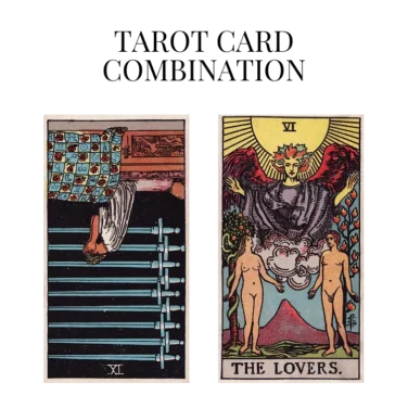 nine of swords reversed and the lovers tarot cards combination meaning